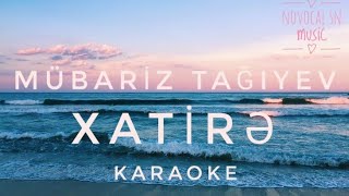 Mübariz Tağıyev  Xatirə Nə qədər sərt olsa dalğalar  Azeri Karaoke [upl. by Alaecim814]