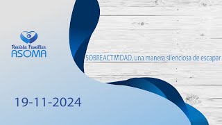 REVISTA ASOMA quotSOBREACTIVIDAD una manera silenciosa de escapar quot [upl. by Unam]