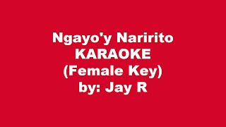 Jay R Ngayoy Naririto Karaoke Female Key [upl. by Enetsirk]