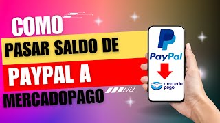 Como Pasar Saldo de Paypal a Mercadopago [upl. by Brigit217]