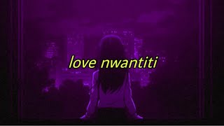 love nwantiti tiktok remix slowed  with lyrics [upl. by Ttezzil]