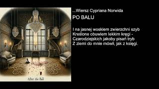 Wiersz Cypriana Norwida  PO BALU [upl. by Oirotciv]