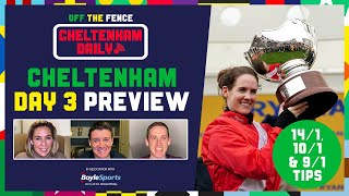 CHELTENHAM FESTIVAL DAILY  DAY 3 PREVIEW AND TIPS  OFF THE FENCE [upl. by Leinahtan]