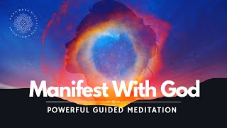 Manifest with God Anything or Anyone Guided Meditation [upl. by Warrenne5]