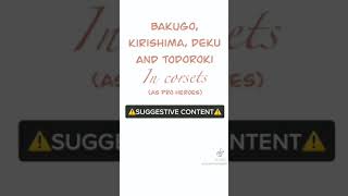 mha characters in corsets male edition bakugou deku todoroki kirishima credits in description [upl. by Ruffi]