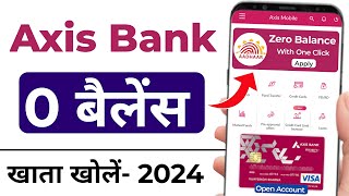 Axis Bank Zero Balance Account 2024  Axis Bank Zero Balance Account Opening Online  Axis Bank [upl. by Eidnim991]