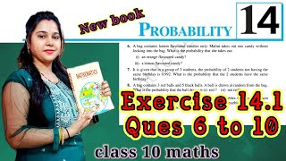 Ex 141 Q 6 to Q 10 l ch 14 l probability l class 10 maths l Ncert [upl. by Aprilette]