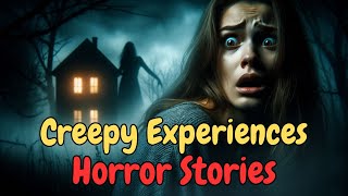 5 True Creepy Experiences Horror Stories [upl. by Mikel]