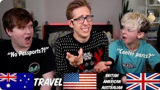 Travel  British VS American VS Australian  Evan Edinger amp Noahfinnce amp Jampkin [upl. by Llerehs]