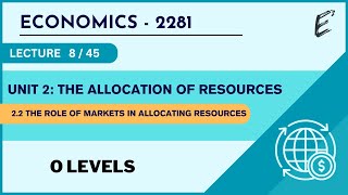 Class 08  The role of markets in allocating resources O Level Economics  2281 [upl. by Block691]