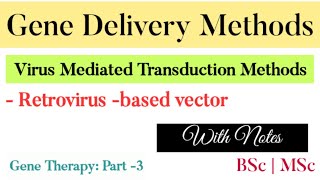 Virus Mediated Transduction Method Retrovirus based vector  Gene Therapy part 3  MSc [upl. by Hjerpe]