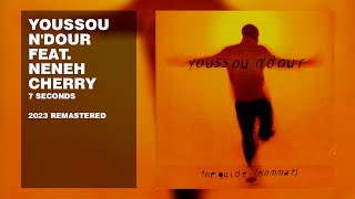 Youssou NDour feat Neneh Cherry  7 Seconds 2023 Remastered [upl. by Packston]