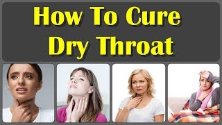 How To Treat a Dry Throat And Top 10 Home Remedies For Dry Throat [upl. by Sigfried]