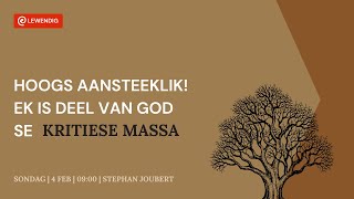 Hoogs aansteeklik Ek is deel van God se kritiese massa 4 Feb 2024 [upl. by Signe]