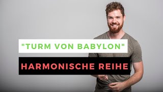 Harmonische Reihe  Beispiel quotTurm von Babylonquot [upl. by Rednal]