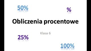 Obliczenia procentowe  klasa 6 [upl. by Ettenahc]