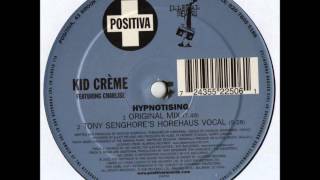 Kid Crème  Hypnotising Original Mix 2003 [upl. by Beulah]