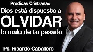 Mensajes Cristianos  No olvides que Olvida  Predica Ricardo caballero [upl. by Vincelette]