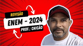 REVISÃO ENEM  2024 Prof CHICÃO [upl. by Brinn311]