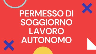 COSA SERVE PER RINNOVARE IL PERMESSO DI SOGGIORNO PER MOTIVI DI LAVORO AUTONOMO [upl. by Ragen130]