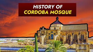 History of the Cordoba Mosque  Cordoba Spain  IslamThroughAges [upl. by Leah]