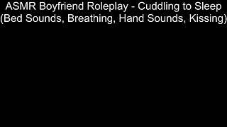 Auralescent ASMR Boyfriend Roleplay  Cuddling to Sleep Bed Sounds Breathing Hand Sounds Kissing [upl. by Galan567]