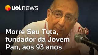 Morre Seu Tuta fundador da Jovem Pan aos 93 anos [upl. by Nnaeirual]