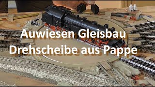 Auwiesen Gleisbau  Drehscheibe aus Pappe [upl. by Renick]