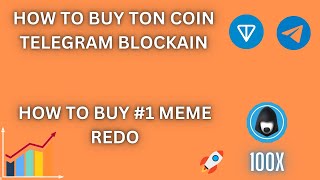 How to Buy TON and How to BUY the 1 Meme Coin REDO 1 memecoin on Telegrams blockchain 100x [upl. by Roht]