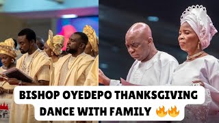 THE MOMENT BISHOP OYEDEPO AND HIS FAMILY DANCED TO GIVE THANKS FOR HIS 70TH BIRTHDAY [upl. by Akenat43]