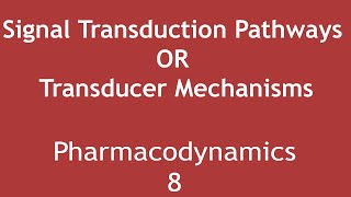 Signal Transduction Pathways OR Transducer Mechanisms Pharmacodynamics Part 8  Dr Shikha Parmar [upl. by Jezrdna]