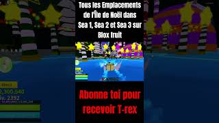 Tous les Emplacements de lÎle de Noël dans Sea1Sea2etSea3sur Blox fruit bloxfruits roblox tuto [upl. by Revlis]