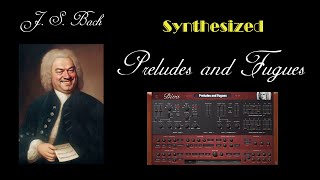 Johann Sebastian Bach  Seven Short Synthesized Preludes and Fugues [upl. by Aicek41]