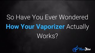 How Vaporizers Work [upl. by Strait752]