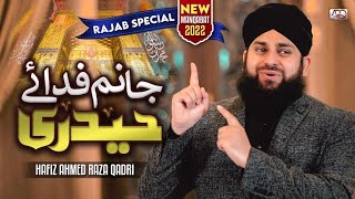 Manqabat Mola Ali 2022  Janam Fida e Haideri  Hafiz Ahmed Raza Qadri [upl. by Nicholle]