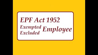 EPF Act 1952 Exempted Excluded Employee [upl. by Raven114]