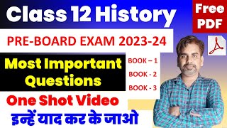 PRE BOARD Class 12 History most important questions I One Shot video I 202324 [upl. by Nomor585]