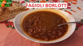 Come si cucinano i Fagioli Borlotti Ricetta contadina I Fagioli Trinità [upl. by Frodine263]