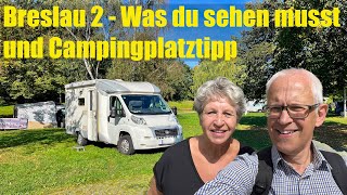 Breslau Teil 2  Polen mit dem Wohnmobil  Sehenswürdigkeiten und Campingplatz [upl. by Miharbi]