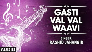 Official Song Gasti Val Val Waavi  TSeries Kashmiri Music  Rashid Jahangir [upl. by Etiuqal283]