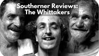 A Southerner Reviews  The Whittakers Inbred Family in Appalachia [upl. by Rowney]