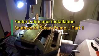 Foster Lubricator Installation Southworth Steam Pump Part 1 [upl. by Ylirama]