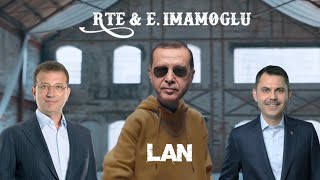 RTE amp Ekrem İmamoğlu  Lan  Zeynep Bastık [upl. by Naej]