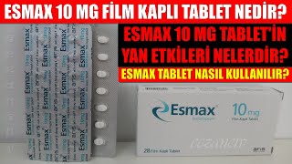 Esmax 10 Mg Film Kaplı Tablet Nedir Esmax Tabletin Yan Etkisi Nedir Esmax Tablet Nasıl Kullanılır [upl. by Llerehc]