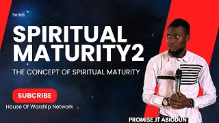 SPIRITUAL MATURITY 2 concept of spiritual maturity [upl. by Waylen]