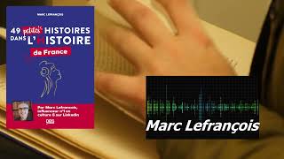 MARC LEFRANCOIS INTERVIEW quot49 PETITES HISTOIRES DE LHISTOIRE DE FRANCE Editions De Boeck Supérieur [upl. by Notseh]