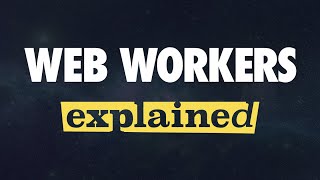 Web Workers Explained [upl. by Hovey]