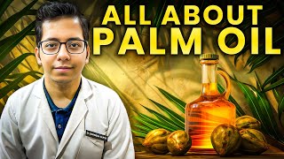 All About Palm Oil  Is Palm Oil Safe   DtBhawesh [upl. by Enohsal]