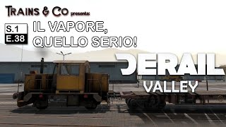 Il vapore quello serio  Derail Valley S1E38 [upl. by Zorah554]