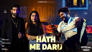 Hath Me Daru Official Video Vinod Sorkhi  New Haryanvi Song 2024  Tushar Pardhan Vs Music Folk [upl. by Mialliw]